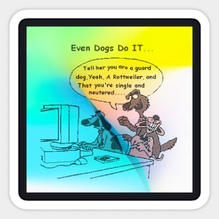 Even Dogs Do it Sticker